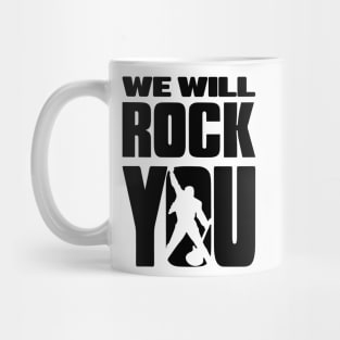 we will rock you Mug